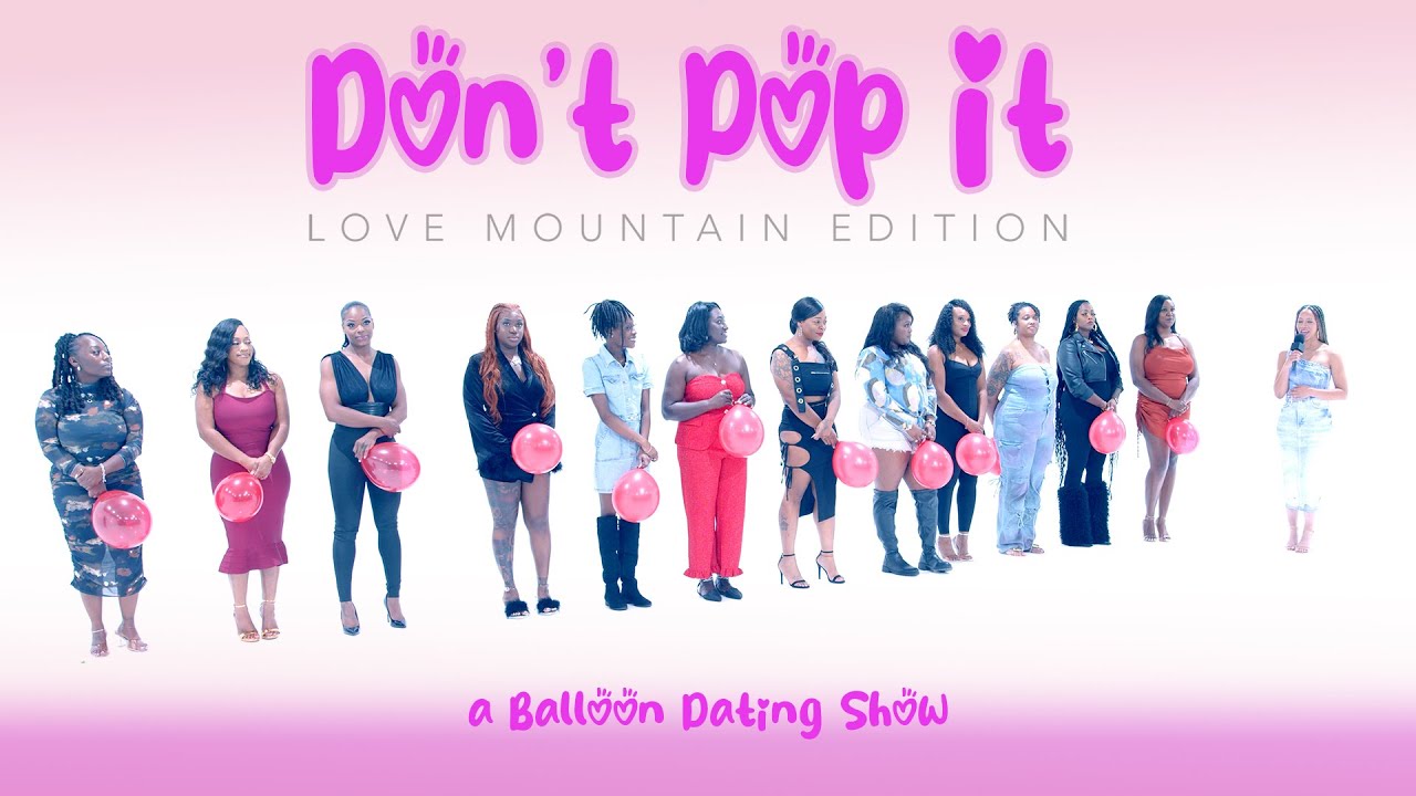 🎈Ep46 pt1: Don't Pop It: Love Mountain Edition (A Balloon Dating Show)