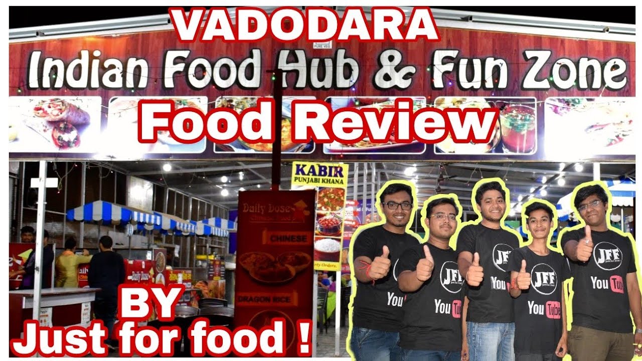 INDIAN FOOD HUB AND FUN ZONE Vadodara street food Vlog by JFF JUST