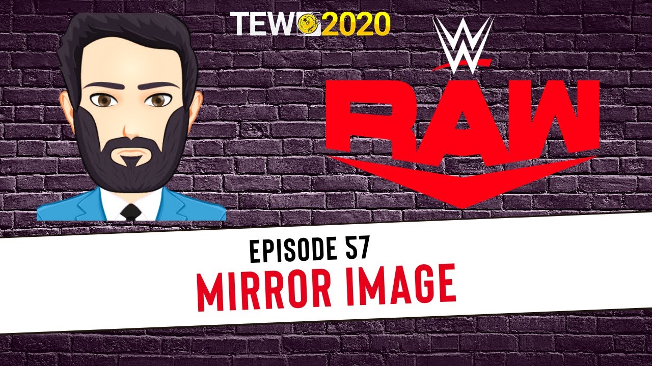 TEW 2020 - WWE 2021 Ep. 57: Mirror Image