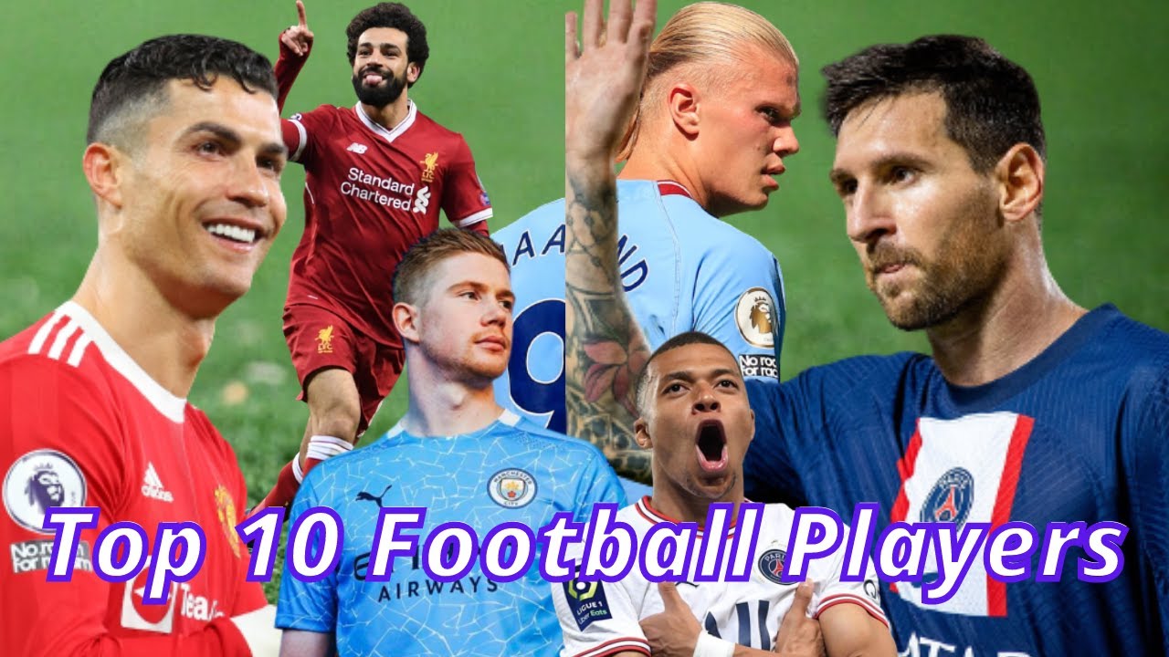 Top 10 Best Football Players In The World 2022 The Best Soccer Top 10 Best Football Players In The World 2022 The Best Soccer