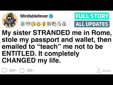 My sister STRANDED me in Rome, stole my passport and wallet, [FULL STORY]