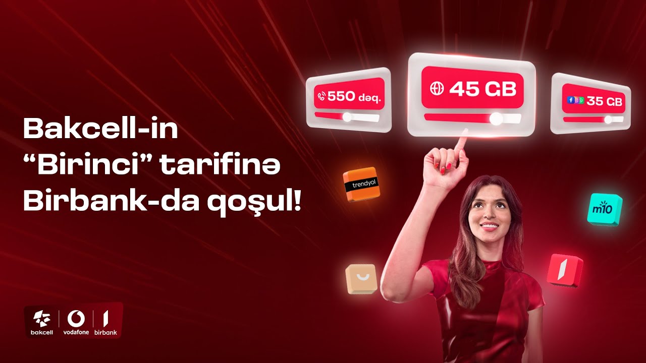 Bakcell-in “Birinci” tarifinə Birbank-da qoşul!