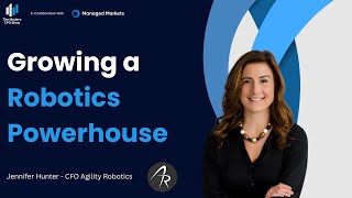Jennifer Hunter - Agility Robotics:  Growing a Robotics Powerhouse