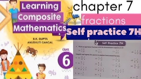 New learning composite mathematics class6 self practice7h | schand maths class6| ch7 ex7h |fractions