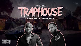 Tory Lanez - Traphouse ft. Drake, Nyce (Official Remix)