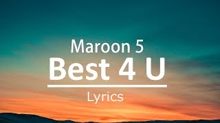 Maroon 5 - Best 4 U [Lyrics / Lyric Video]