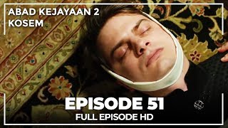 Abad Kejayaan 2: Kosem Episode 51 (Bahasa Indonesia)