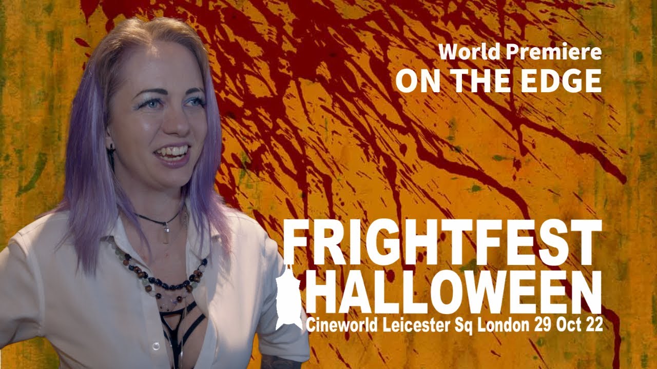 FrightFest Halloween 2022 - ON THE EDGE World Premiere - Luna  Wolf - FrightFest TV