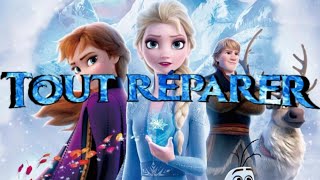 Video thumbnail of "La Reine des Neiges 2 - Tout réparer [PAROLES]"