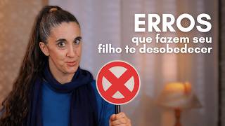 3 Erros que fazem seu filho te desobedecer