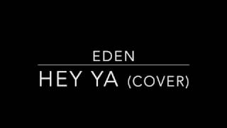 Hey Ya (Cover) -  EDEN [Lyrics] chords