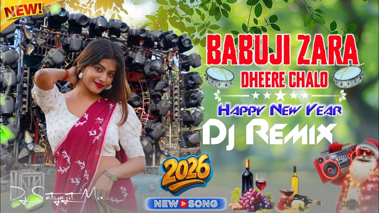 Babuji Zara Dheere Chalo Dj Remix || Happy New Year 2026 Special Dhamaka Dance Mix Dj Satyajit Mix