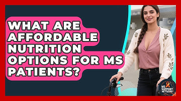 What Are Affordable Nutrition Options For MS Patients? - MS Support Network