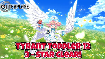I Finally 3-Starred Tyrant Toddler 12! [Outerplane]