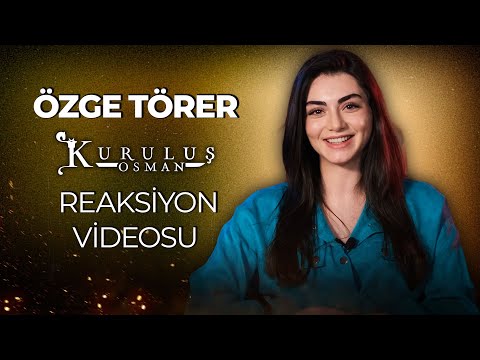 Özge Törer Kuruluş Osman Reaksiyon Videosu | Birlikte İzleyelim