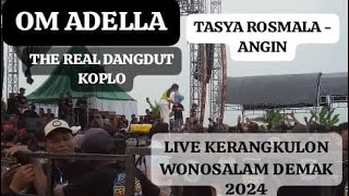 ANGIN TASYA ROSMALA - OM ADELLA LIVE KERANGKULON WONOSALAM DEMAK JATENG 2024