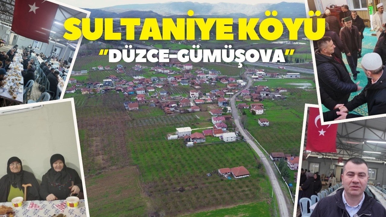 Sultaniye Köyü-Düzce/Gümüşova