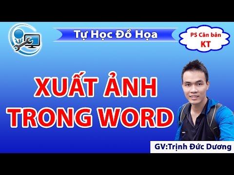 Hướng dẫn học sử dụng tin học văn phòng | Xuất ảnh trong Microsoft Word