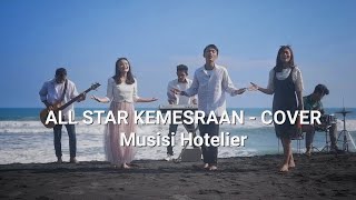 [ALL STAR] KEMESRAAN.  Iwan Fals, Noah, Nidji, Geisha, D'Masiv - (Cover Musisi Hotelier)