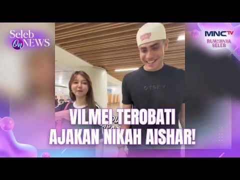 Vilmei's Sadness Over Losing 1.3 Billion Healed by Aishar's Marriage Proposal | SELEB ON NEWS