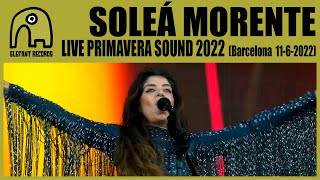 SOLEÁ MORENTE - Live Primavera Sound 2022 | 11-6-2022