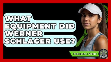 What Equipment Did Werner Schlager Use? - The Racket Xpert