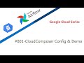 Airflow- Google Cloud composer Configuration and demo