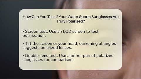 How Can You Test If Your Water Sports Sunglasses Are Truly Polarized? - Optometry Knowledge Base