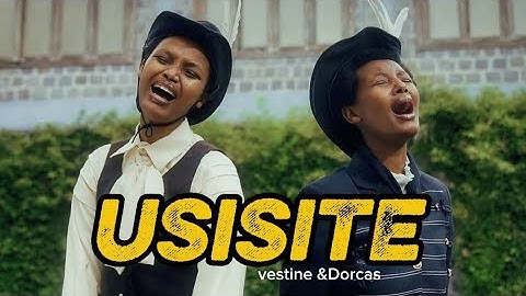 USISITE - Vestine and Dorcas (Music Video)