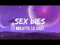 Mulatto - Sex Lies (Lyrics) ft. Lil Baby