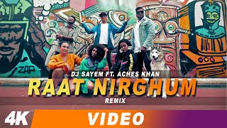 DJ Sayem ft. Aches Khan - Raat Nirghum Remix | Bangla new song 2019 🇧🇩 | Habib Wahid Cover