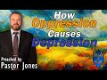 How oppression causes depression  ecclesiastes  chapter 4 pastor jones sundaypm