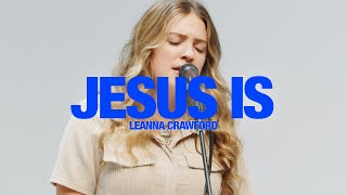 LEANNA CRAWFORD - Jesus Is: Song Session