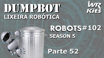 INICIANDO O NOVO ELEVADOR (DumpBot 52/x) | Robots #102