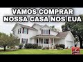 VAMOS COMPRAR NOSSA CASA NOS EUA - EPS 13