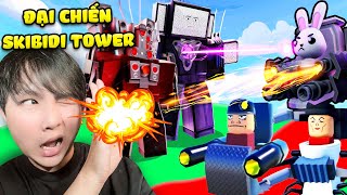 TÔI LẦN ĐẦU ĐẠI CHIẾN CÙNG ĐỘI QUÂN SKIBIDI TOILET TOWER DEFENSE ! | TIÊU DIỆT RADIT RABBIT TOILET