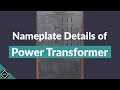 Nameplate details of Power Transformer | Explained | TheElectricalGuy