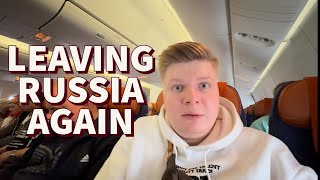 LEAVING RUSSIA AGAIN