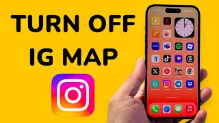 How To Turn Off Instagram Map
