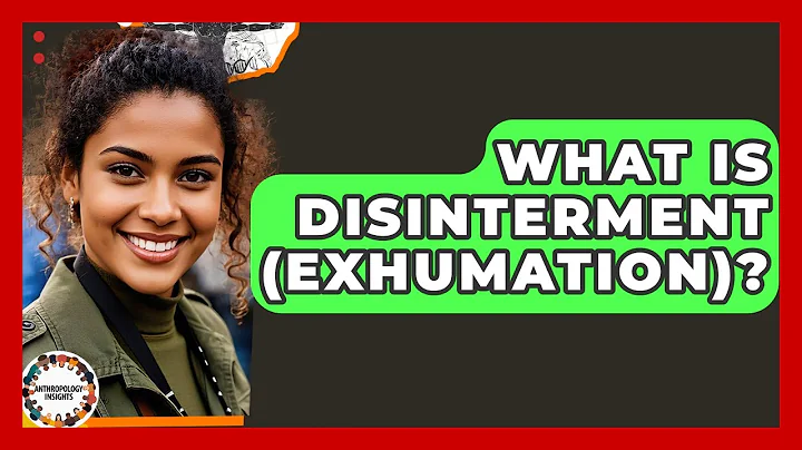 What Is Disinterment (exhumation)? - Anthropology Insights