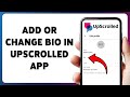 How To Add Or Change Bio In UpScrolled App | Edit Profile Bio On UpScrolled 2026