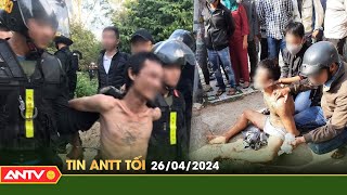 Tin tức an ninh trật tự nóng, thời sự Việt Nam mới nhất 24h tối ngày 26/4 | ANTV