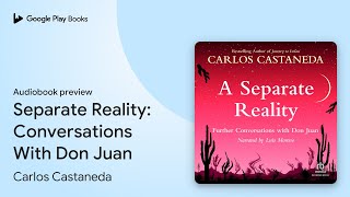 Separate Reality: Conversations With Don Juan by Carlos Castaneda
