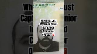 Why the US Just Captured a Senior Iran-Backed Commander Overseas 🚨