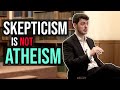 Skepticism is NOT the Same as Atheism