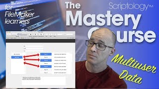 Lesson #28: Data Structure & Schema - Multiuser Data - Scriptology Mastery Course FileMaker