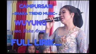 Langgam WUYUNG||Campursari Shaka Trend Music||Siska Arum||Full Lirik