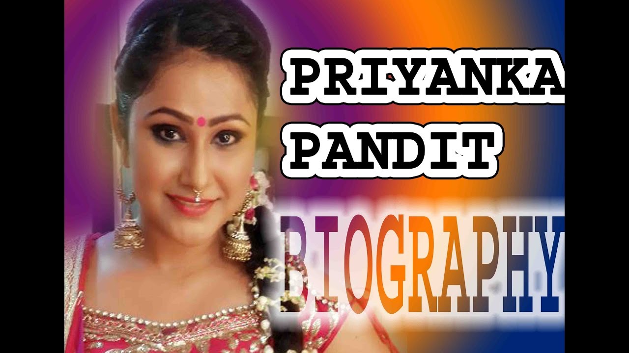 Priyanka Pandit - Biography | history Priyanka Pandit | जानिए कैसे बनी सुपरस्टार प्रियंका पंडित