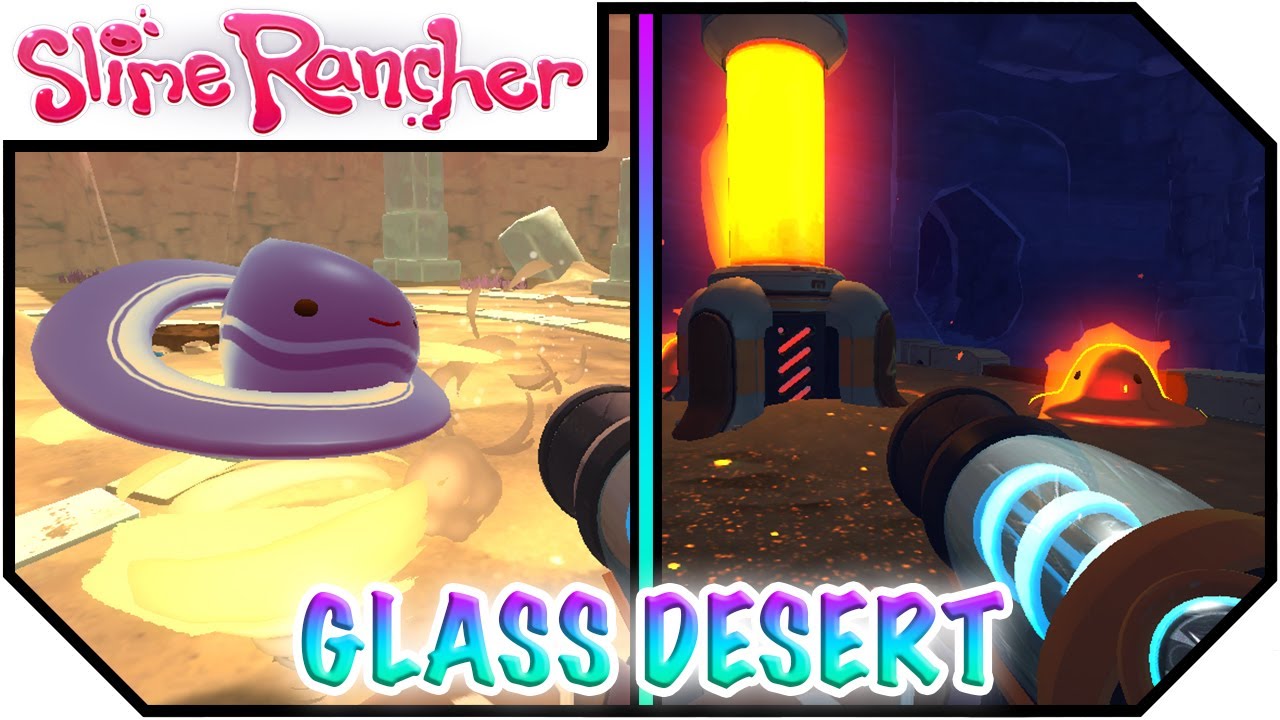 GLASS DESERT, FIRE SLIME, DERVISH SLIME! Slime Rancher 9 YouTube