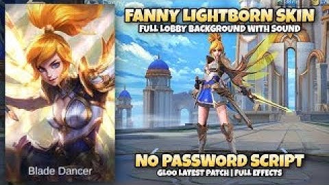 SCRIPT SKIN FANNY LIGHTBORN FULL EFFECT WITH VOICE BACKGROUND NO PASSWORD - PATCH PROJECT NEXT